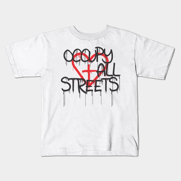 Occupy All Streets Kids T-Shirt by InDaClutch